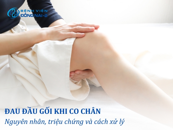 Đau đầu gối khi co chân là dấu hiệu của bệnh gì?