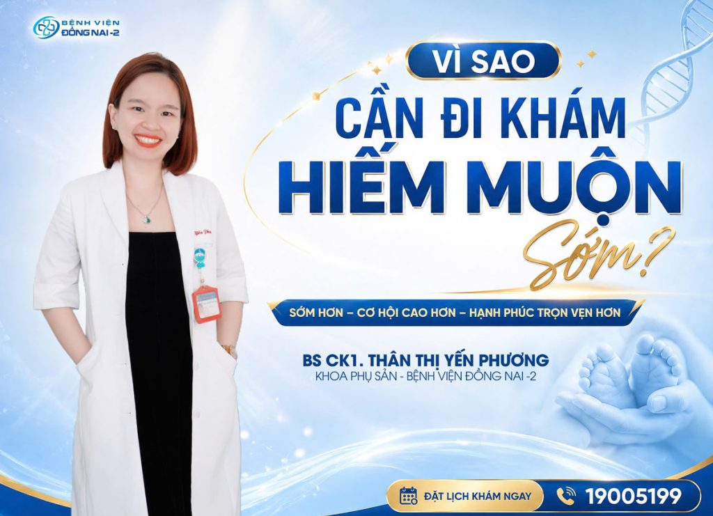 Khám Hiếm Muộn BS.CK1. Thân Thị Yến Phương - Khoa Phụ Sản - Bệnh Viện Đồng Nai -2
