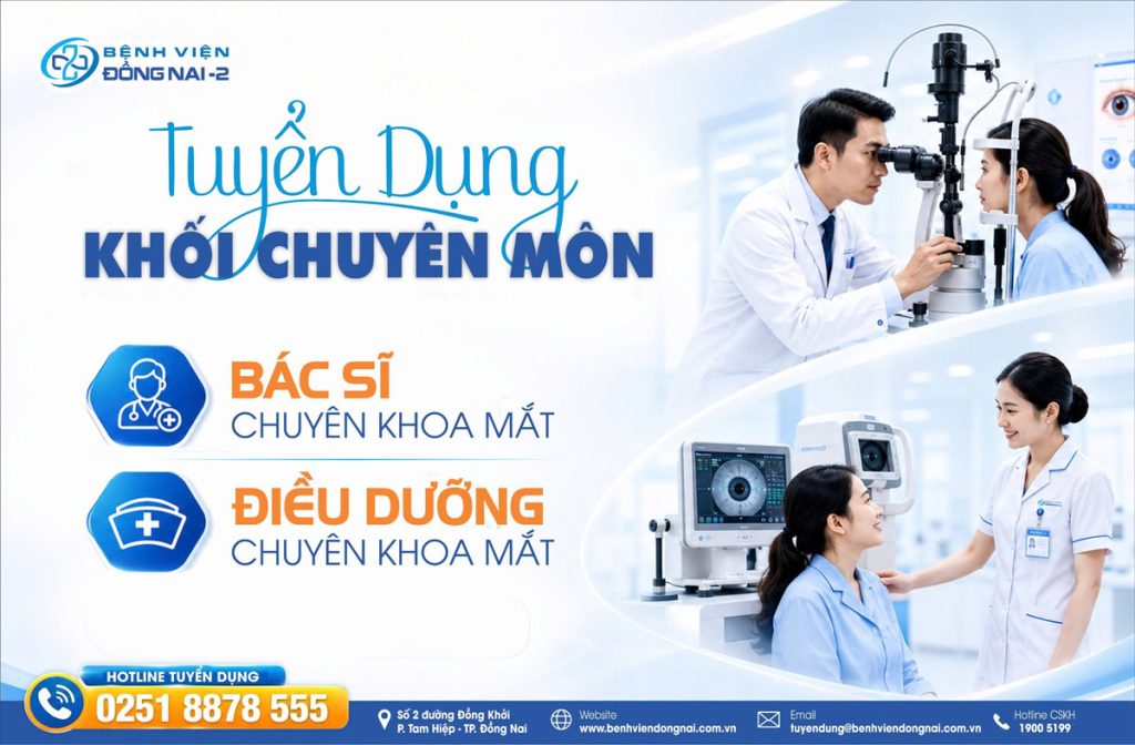 Tuyển Dụng Bác Sĩ, Điều Dưỡng Mắt | Bệnh viện Đồng Nai -2