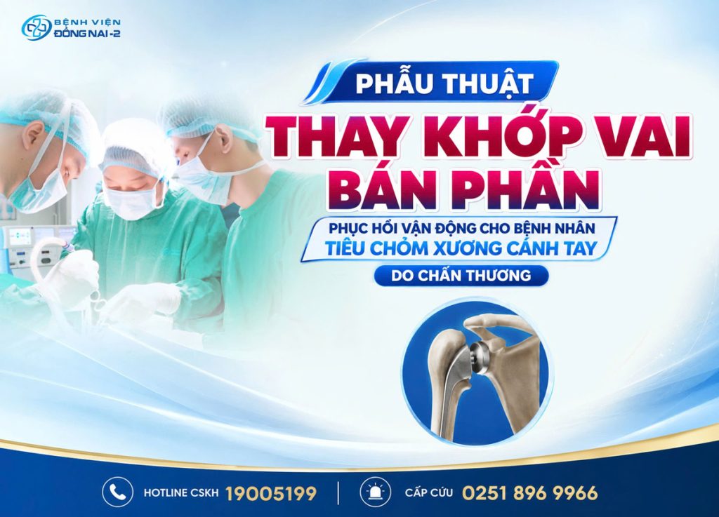 Phẫu thuật thay khớp vai bán phần | Bệnh viện Đồng Nai -2